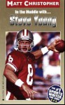 In the Huddle with... Steve Young - Matt Christopher