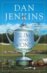 Slim and None - Dan Jenkins
