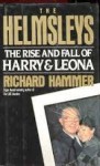 The Helmsleys: The Rise and Fall of Harry and Leona Helmsley - Richard Hammer