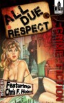 All Due Respect Issue #1 - Chris F. Holm, Todd Robinson, Renee Asher Pickup, Mike Miner