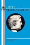 The Lucan: De Bello Civili VII - Marcus Annaeus Lucanus, John H. Betts, O. Dilke