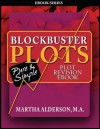 Blockbuster Plots: Before the Next Draft: 26 Plot Steps to Revision Plot eBook - Martha Alderson