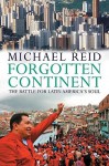 Forgotten Continent: The Battle for Latin America's Soul - Michael Reid, Gary Dikeos