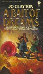 Bait of Dreams - Jo Clayton