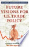 Future Visions for U.S. Trade Policy - Bruce Stokes