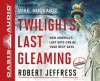 Twilight's Last Gleaming (Library Edition): How America's Last Days Can Be Your Best Days - Robert Jeffress