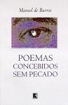 Poemas Concebidos Sem Pecado (Portuguese Edition) - Manoel de Barros