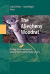 The Allegheny Woodrat: Ecology, Conservation, and Management of a Declining Species - John Peles, Janet Wright