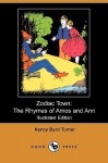 Zodiac Town: The Rhymes of Amos and Ann (Illustrated Edition) (Dodo Press) - Nancy E. Turner