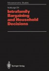 Intrafamily Bargaining and Household Decisions - Notburga Ott