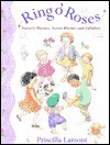 Ring O' Roses: Nursery Rhymes, Action Rhymes, and Lullabies - Priscilla Lamont