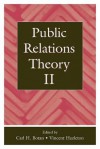 Public Relations Theory II - Carl H. Botan, Vincent Hazleton