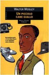 Un piccolo cane giallo - Walter Mosley, Anna Maria Cossiga