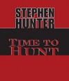 Time to Hunt (Audio) - Stephen Hunter, Beau Bridges