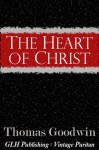 The Heart of Christ (Vintage Puritan) - Thomas Goodwin