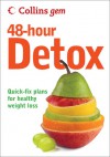 Collins Gem 48-Hour Detox: Quick-Fix Plans for Healthy Weight Loss - Gill Paul