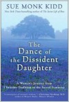 The Dance of the Dissident Daughter - Sue Monk Kidd