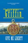 Give Me Liberty (Men At War, #3) - W.E.B. Griffin