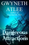 Dangerous Attractions - Colleen Easton, Gwyneth Atlee