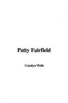 Patty Fairfield - Carolyn Wells