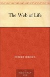 The Web of Life (免费公版书) - Robert Herrick