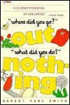 Where Did You Go? Out What Did You Do? Nothing - Robert Paul Smith