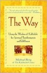 The Way: Using the Wisdom of Kabbalah for Spiritual Transformation and Fulfillment - Michael Berg