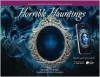 Horrible Hauntings: An Augmented Reality Collection of Ghosts and Ghouls - Shirin Yim Bridges, William Maughan