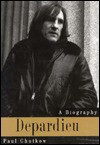 Depardieu: A Biography - Paul Chutkow