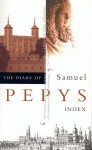 The Diary, Vol 11: Index - Samuel Pepys