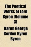 The Poetical Works of Lord Byron (Volume 3) - George Gordon Byron