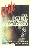 Chile, El Cine Contra El Fascismo - Patricio Guzmán