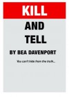 Kill and Tell - Bea Davenport