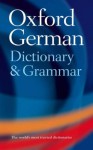 The Oxford German Dictionary And Grammar - Gunhild Prowe, Jill Schneider