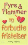 Fyre og flammer og forbudte fristelser (Fyre & Flammer, #8) - Cathy Hopkins, Astrid Heise-Fjeldgren