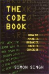 The Code Book: How to Make It, Break It, Hack It, Crack It - Simon Singh