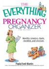 PLANNER: The Everything Pregnancy Organizer: Monthly Calendars, Charts, Checklists, and Schedules (Everything: Parenting and Family) - NOT A BOOK