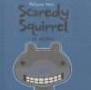 Scaredy Squirrel at Night - Mélanie Watt