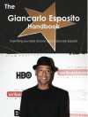 The Giancarlo Esposito Handbook - Everything You Need to Know about Giancarlo Esposito - Emily Smith