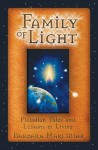 Family of Light: Pleiadian Tales and Lessons in Living - Barbara Marciniak