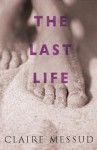 The Last Life - Claire Messud