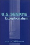 U S SENATE EXCEPTIONALISM - Bruce I. Oppenheimer, Bruce I. Oppenheimer