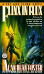 Flinx in Flux (Pip & Flinx Adventures, #4) - Alan Dean Foster