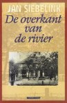 De overkant van de rivier - Jan Siebelink