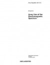 Army Regulation AR 5-12 Army Use of the Electromagnetic Spectrum 15 February 2013 - United States Government Us Army