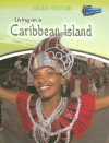 Living on a Caribbean Island - Louise Spilsbury, Richard Spilsbury