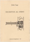 Escritos al oído - John Cage, María Carmen Pardo Salgado