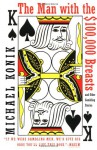 The Man with the $100,000 Breasts: And Other Gambling Stories - Michael Konik, Charlie Conrad, Becky Cole