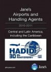 Jane's Airports and Handling Agents - Central and Latin America 2010/2011 - Adam Harding, Jacqui Bowall