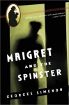 Maigret and the Spinster - Georges Simenon, Eileen Ellenbogen